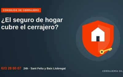 ¿El seguro de hogar cubre el cerrajero? Lo que conviene saber antes de llamar
